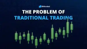 The Problem of Traditional Trading